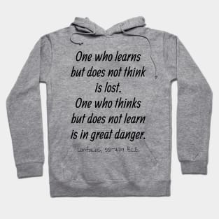 One Who Thinks & Learns, Confucius 551–479 BCE Hoodie